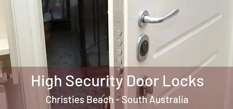 High Security Door Locks Christies Beach - South Australia