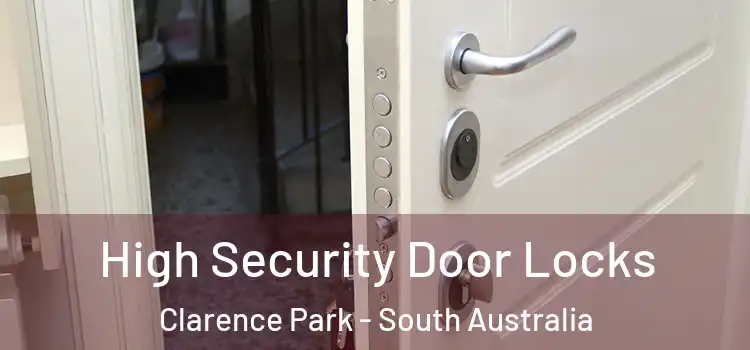 High Security Door Locks Clarence Park - South Australia