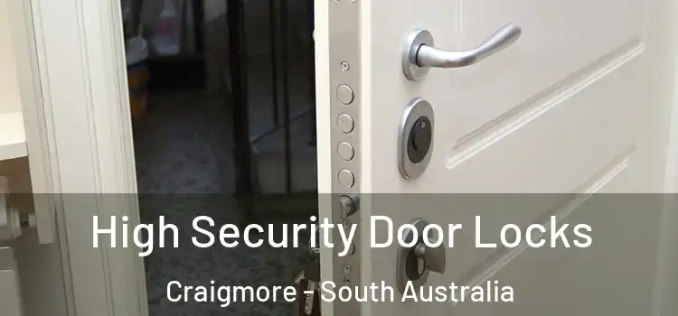 High Security Door Locks Craigmore - South Australia