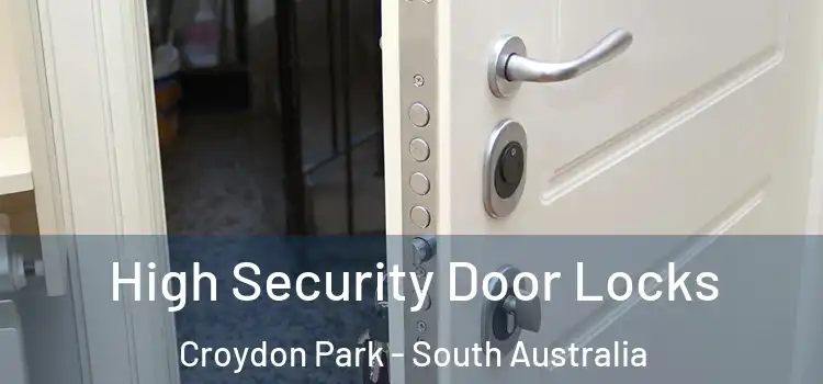 High Security Door Locks Croydon Park - South Australia