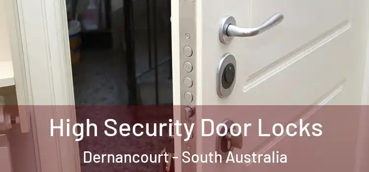 High Security Door Locks Dernancourt - South Australia
