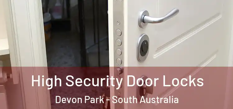 High Security Door Locks Devon Park - South Australia