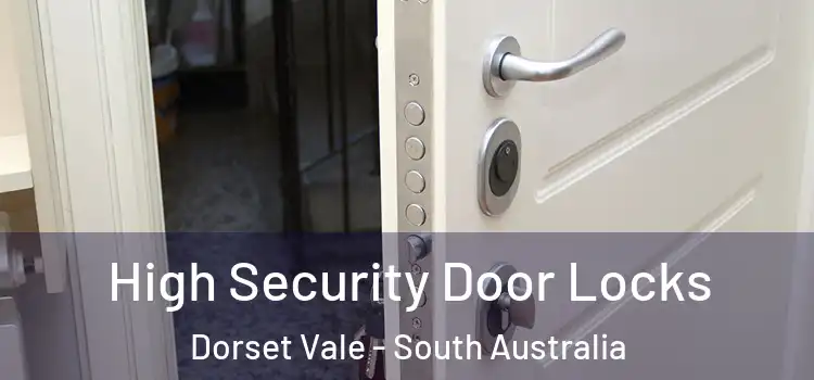 High Security Door Locks Dorset Vale - South Australia