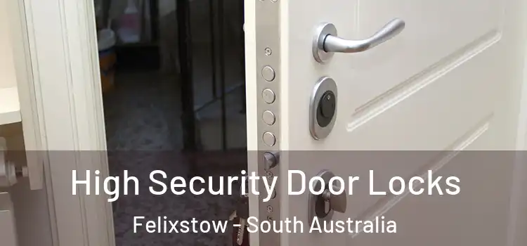 High Security Door Locks Felixstow - South Australia