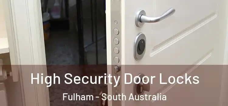 High Security Door Locks Fulham - South Australia