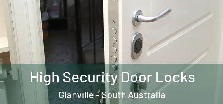 High Security Door Locks Glanville - South Australia