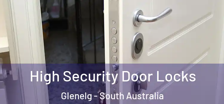 High Security Door Locks Glenelg - South Australia