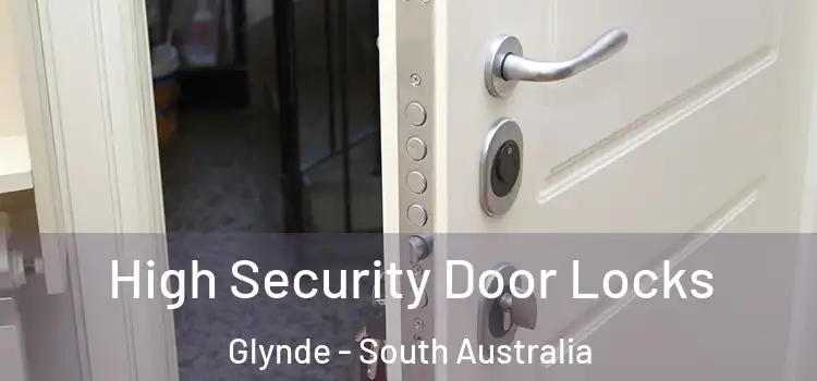 High Security Door Locks Glynde - South Australia