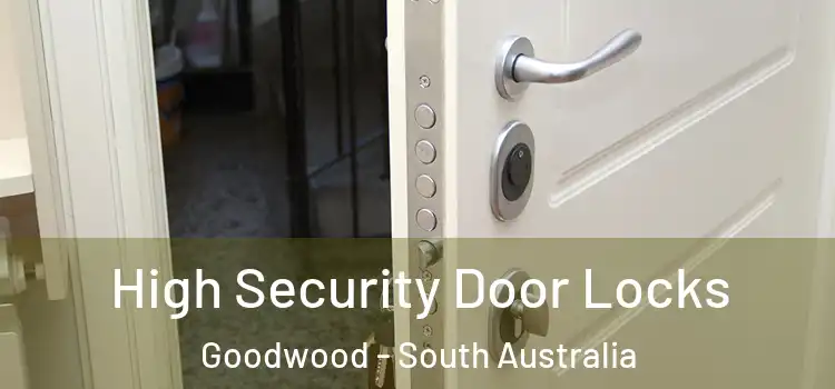 High Security Door Locks Goodwood - South Australia