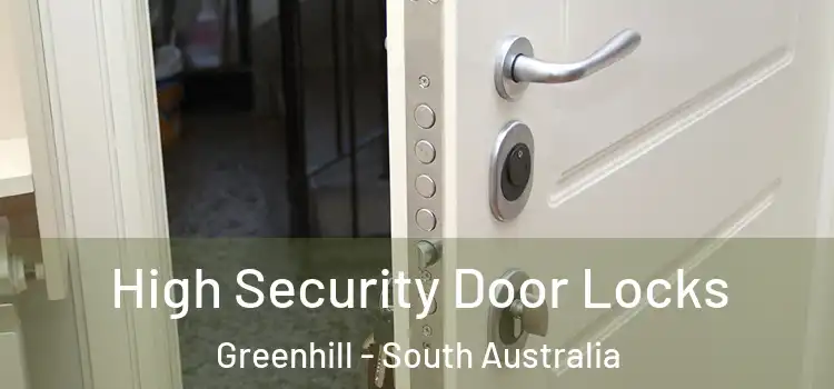 High Security Door Locks Greenhill - South Australia