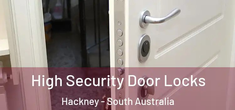 High Security Door Locks Hackney - South Australia