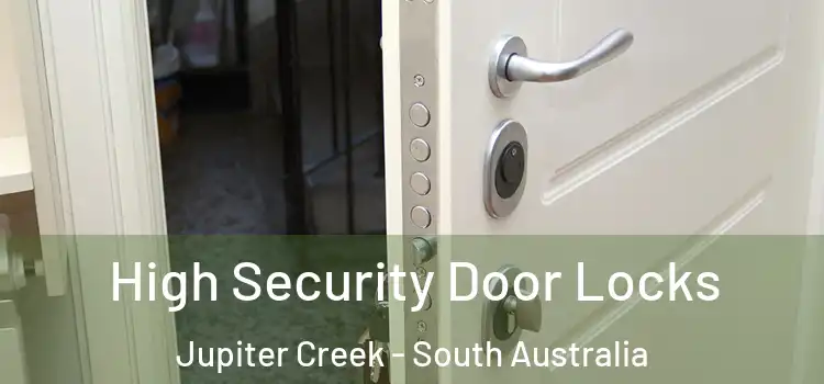 High Security Door Locks Jupiter Creek - South Australia