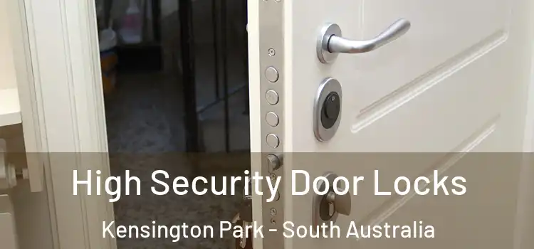 High Security Door Locks Kensington Park - South Australia