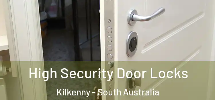 High Security Door Locks Kilkenny - South Australia
