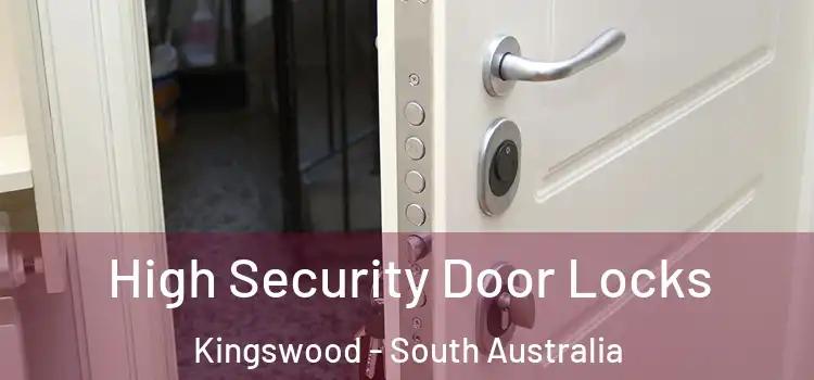 High Security Door Locks Kingswood - South Australia