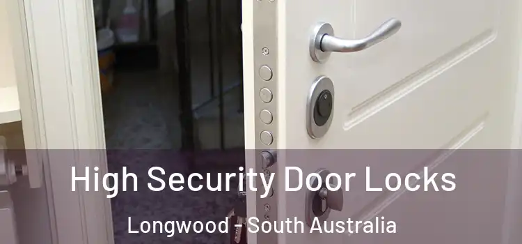High Security Door Locks Longwood - South Australia