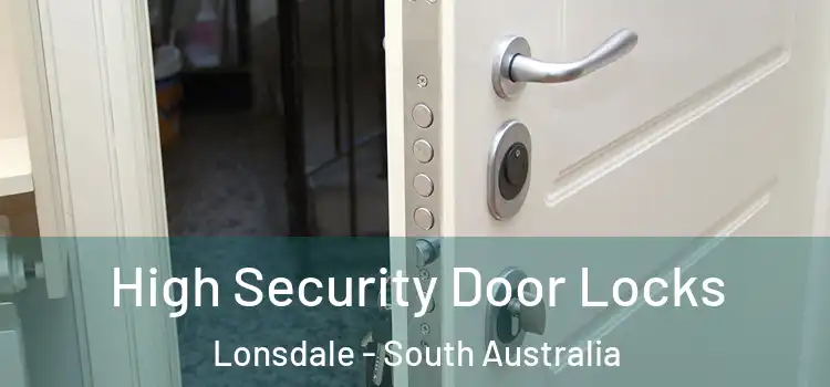 High Security Door Locks Lonsdale - South Australia