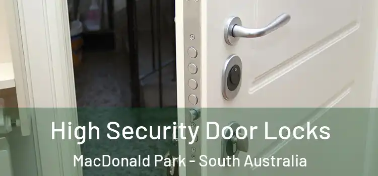 High Security Door Locks MacDonald Park - South Australia