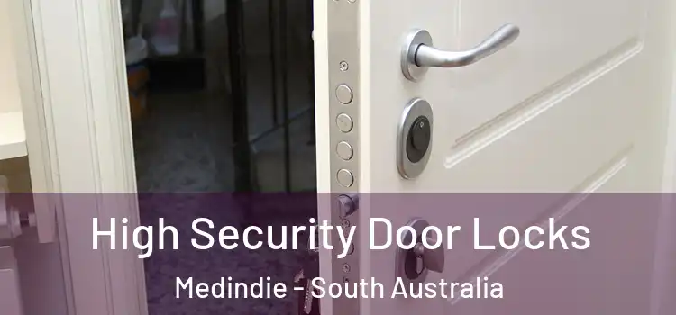 High Security Door Locks Medindie - South Australia