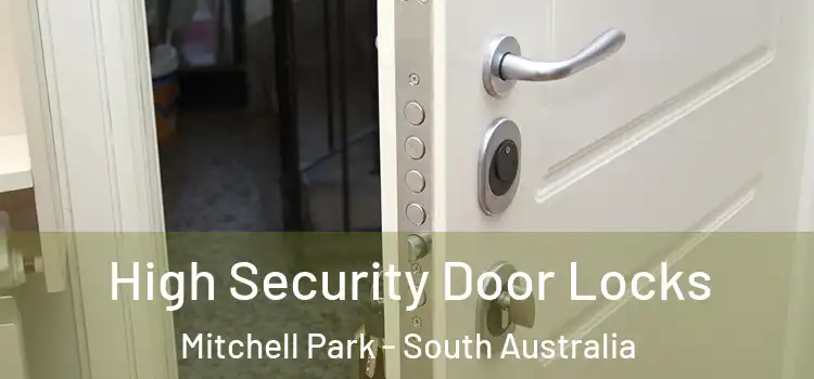 High Security Door Locks Mitchell Park - South Australia