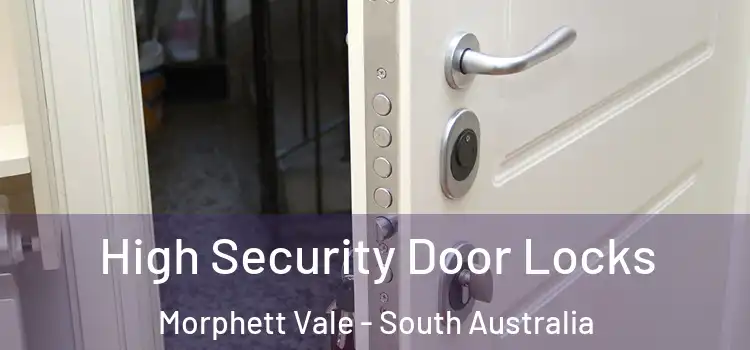 High Security Door Locks Morphett Vale - South Australia