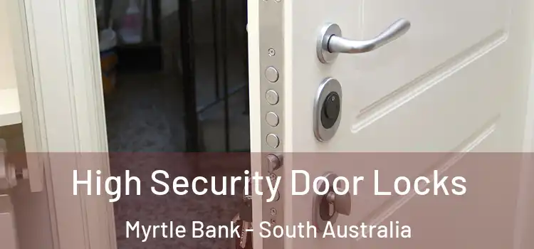 High Security Door Locks Myrtle Bank - South Australia
