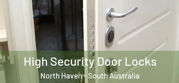 High Security Door Locks North Haven - South Australia
