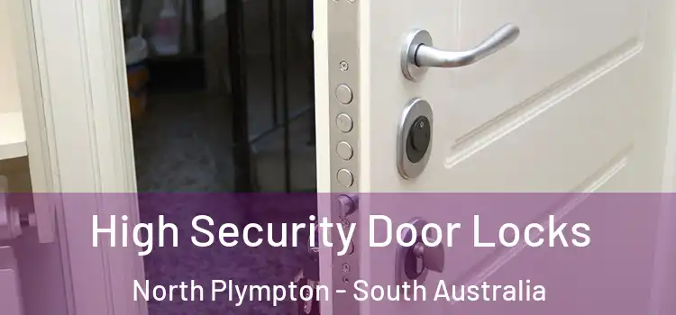 High Security Door Locks North Plympton - South Australia