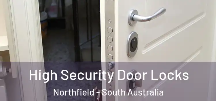 High Security Door Locks Northfield - South Australia