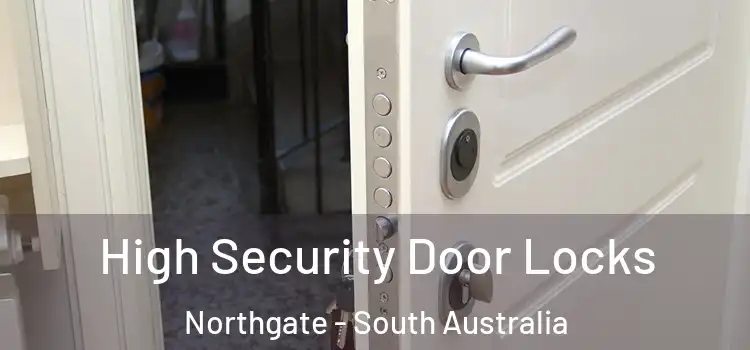 High Security Door Locks Northgate - South Australia