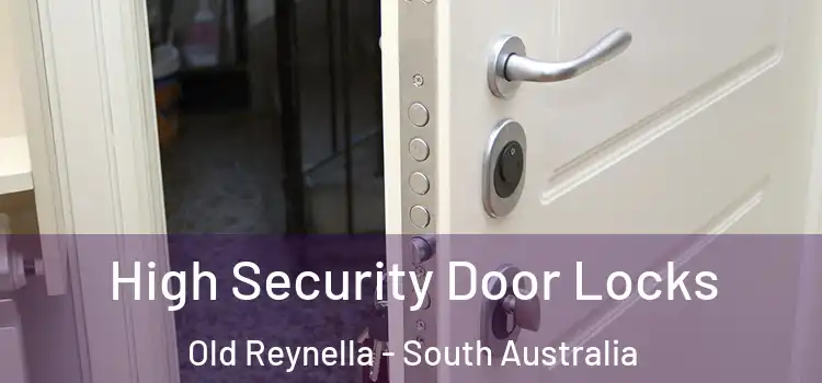 High Security Door Locks Old Reynella - South Australia