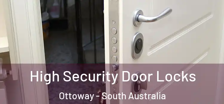 High Security Door Locks Ottoway - South Australia