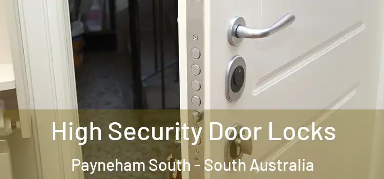 High Security Door Locks Payneham South - South Australia