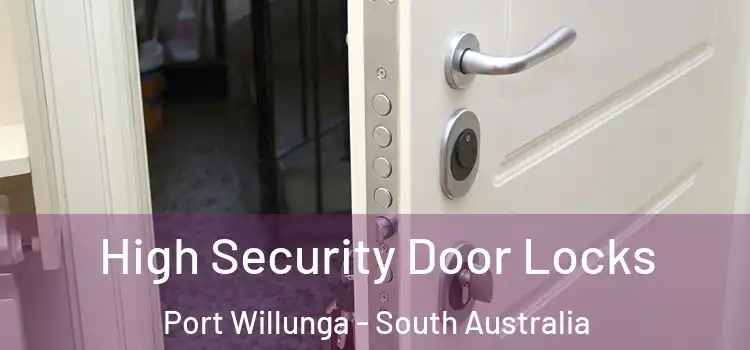 High Security Door Locks Port Willunga - South Australia