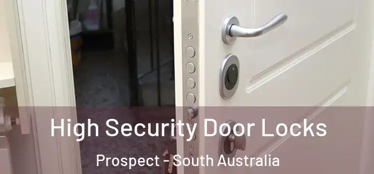 High Security Door Locks Prospect - South Australia