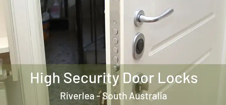 High Security Door Locks Riverlea - South Australia