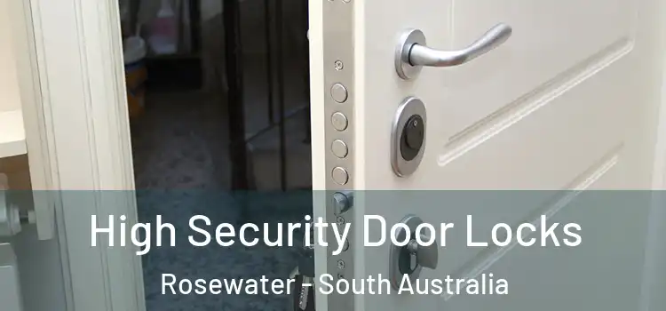 High Security Door Locks Rosewater - South Australia