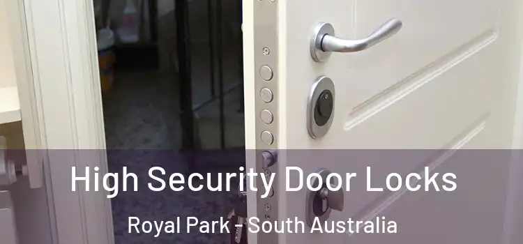 High Security Door Locks Royal Park - South Australia