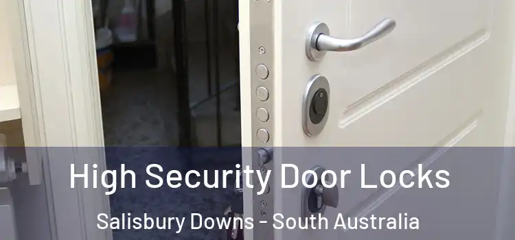 High Security Door Locks Salisbury Downs - South Australia