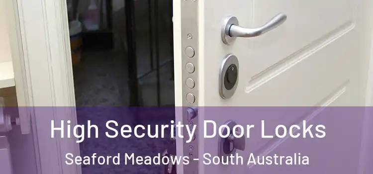 High Security Door Locks Seaford Meadows - South Australia