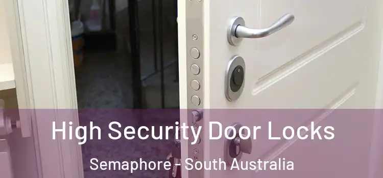 High Security Door Locks Semaphore - South Australia