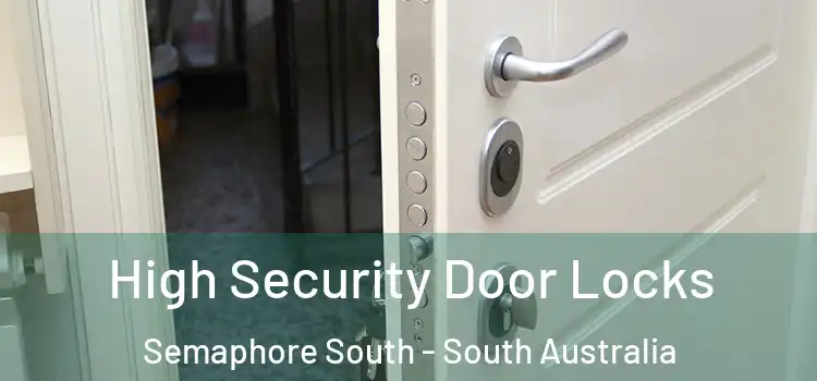High Security Door Locks Semaphore South - South Australia