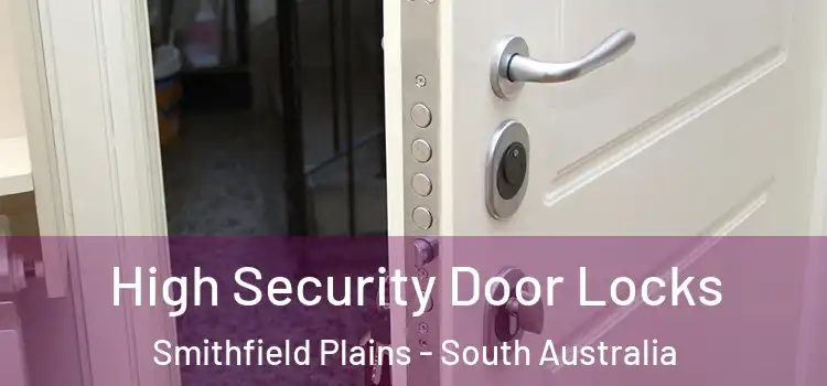 High Security Door Locks Smithfield Plains - South Australia