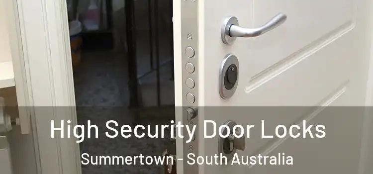 High Security Door Locks Summertown - South Australia