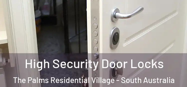 High Security Door Locks The Palms Residential Village - South Australia