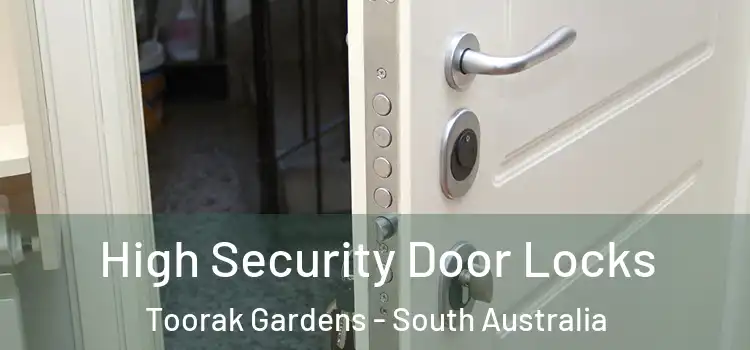 High Security Door Locks Toorak Gardens - South Australia