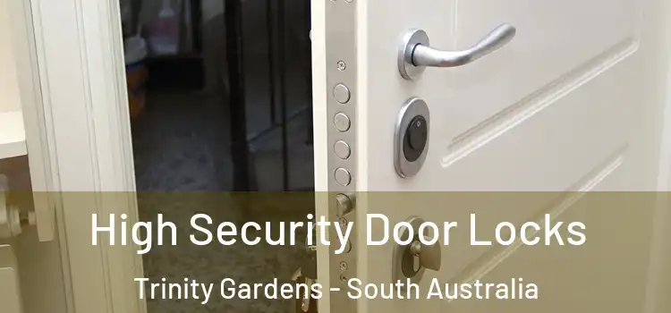 High Security Door Locks Trinity Gardens - South Australia