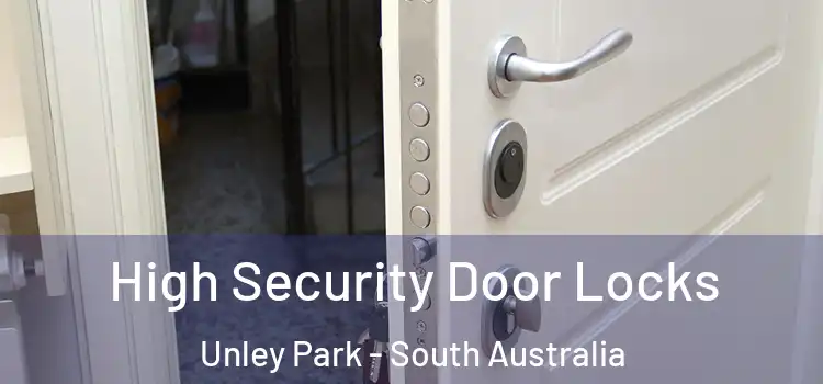High Security Door Locks Unley Park - South Australia