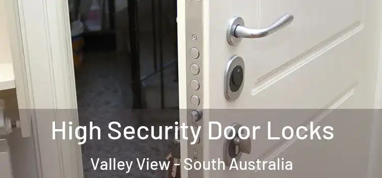 High Security Door Locks Valley View - South Australia