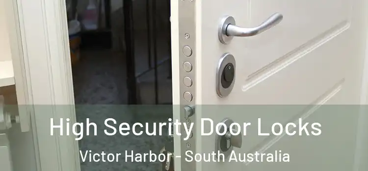 High Security Door Locks Victor Harbor - South Australia